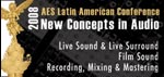 AES Latin American Conference 2008 - New Concepts in Audio