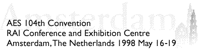 AES 104th Convention, Amsterdam, The Netherlands 1998 May 16-19