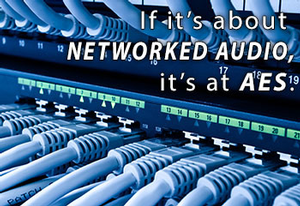 Networked Audio Track at 137th Audio Engineering Society Convention to Explore Broadening Applications in Audio Networking Capabilities