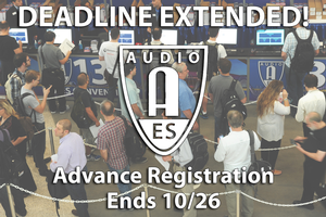 Registration On Unprecedented Pace For 139th AES International Convention in New York City; Advance Registration Extended to Maintain Record Breaking Momentum