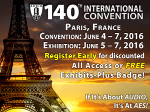 AES Opens Early Registration and Discounted Pricing for 140th International Convention in Paris, June 4 – 7