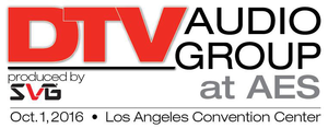 DTV Audio Group (DTVAG) to Address the Changing Face of Television Audio Production and Delivery at AES Los Angeles International Convention