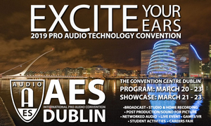 Excite Your Ears! – Advance Registration Opens for AES Dublin 146th International Convention in March