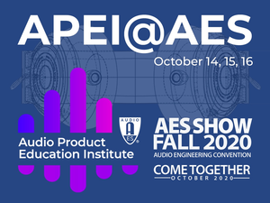AES’s Audio Product Education Institute Hosts Product Development Symposium During AES Show Fall 2020