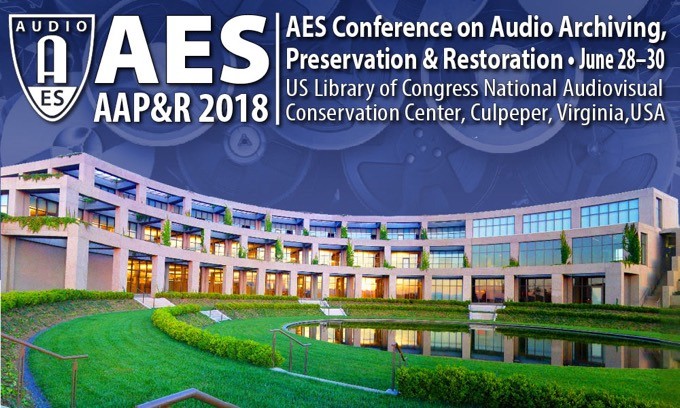The Audio Engineering Society International Conference on Audio Archiving, Preservation & Restoration will be held at the Library of Congress National Audio-Visual Conservation Center (NAVCC) Packard Campus in Culpeper, Virginia, June 28-30, 2018.