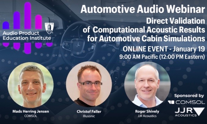 APEI Automotive Audio Webinar - Direct Validation of Computational Acoustic Results for Automotive Cabin Simulations, Tuesday, January 19, at 12:00pm EST.