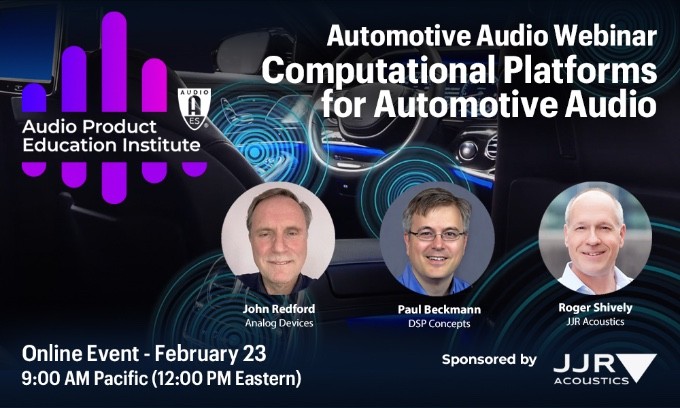 The second AES APEI Automotive Audio Webinar, Computational Platforms for Automotive Audio, will explore audio processing requirements and performance workloads in automotive audio, Tuesday, February 23, at 12:00pm EST.