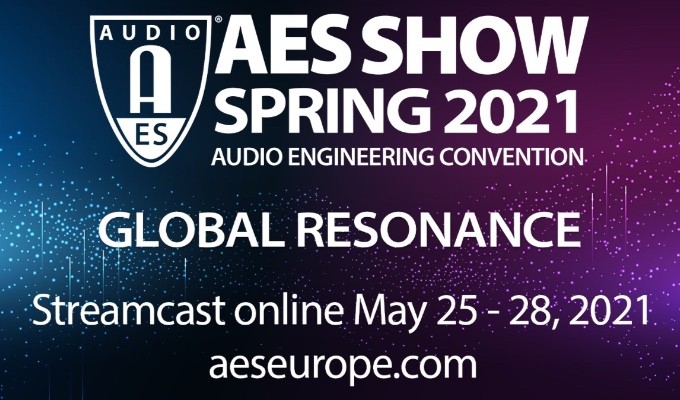 AES Show Spring 2021 Convention Celebrates "Global Resonance" May 25 — 28