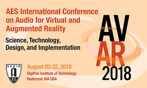 2018 AES International Conference on Audio for Virtual and Augmented Reality Gathers Industry Leaders