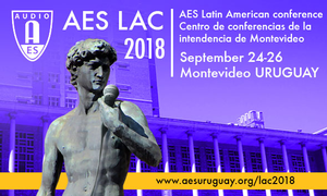 Audio Engineering Society Latin American Conference Registration  Open for Uruguay Event, September 24 – 26