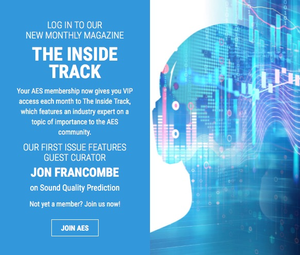 The Audio Engineering Society debuts The AES Inside Track Monthly Online Publication Highlighting Topics of Importance to the Professional Audio Community