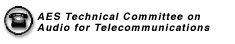 AES Technical Committee on Audio for Telecommunications