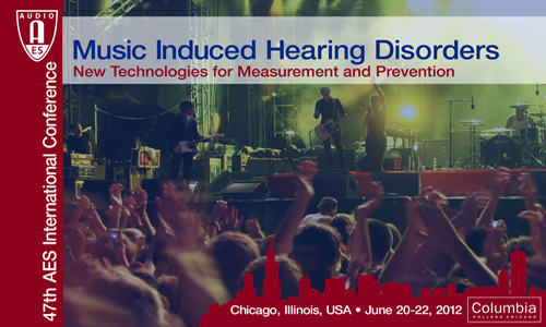 AES 47th Conference on Technologies for Hearing Loss Prevention - Chicago, IL, USA