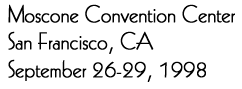 Moscone Convention Center San Francisco, CA, USA 1998 September 26-29