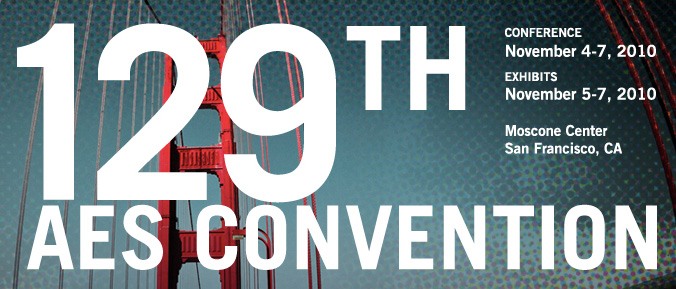 129th AES Convention / San Francisco, CA / Moscone Center