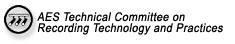 AES Technical Committee on Recording Technology and Practices